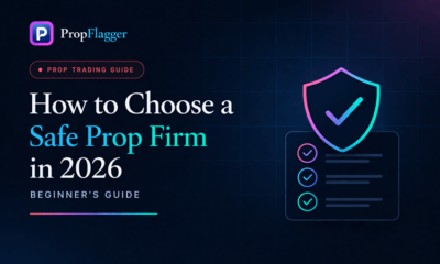 How to Choose a Safe Prop Firm in 2026 (Beginner’s Guide)